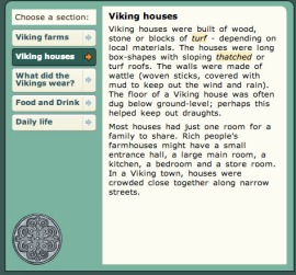 By clicking on the different units, learners read about different parts of viking culture and daily life. Placing your mouse on the highlighted words provides further information for website visitors. 